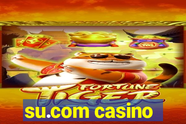 su.com casino